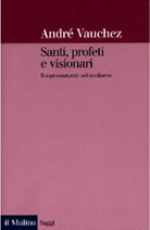 Santi, profeti e visionari. Il soprannaturale nel Medioevo