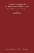 La direzione spirituale tra medioevo ed età moderna