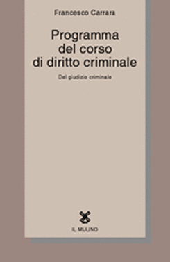 copertina Programma del corso di diritto criminale. Del giudizio criminale