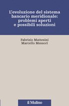 L'evoluzione del sistema bancario meridionale: problemi aperti e possibili soluzioni