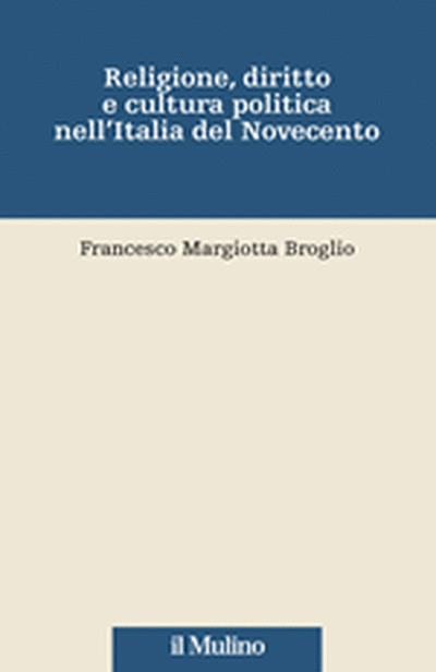 Cover Religione, diritto e cultura politica nell'Italia del Novecento