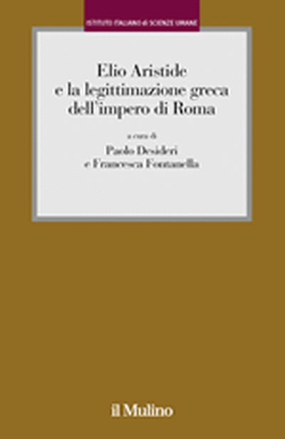 Cover Elio Aristide e la legittimazione greca dell'impero di Roma