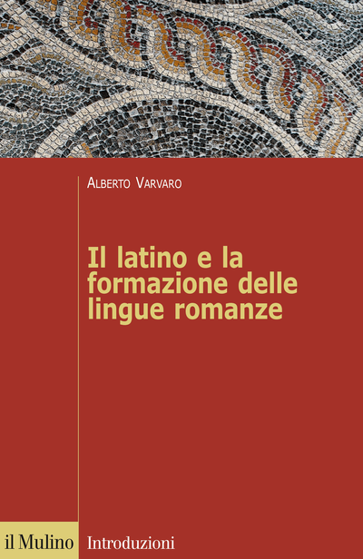 Cover Il latino e la formazione delle lingue romanze