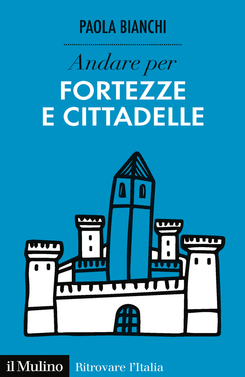 copertina Andare per fortezze e cittadelle