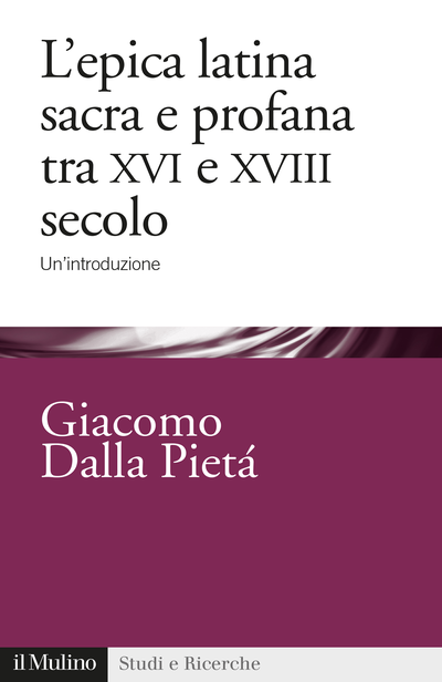 Cover L'epica latina sacra e profana tra XVI e XVIII secolo